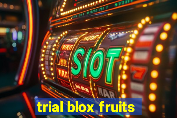 trial blox fruits